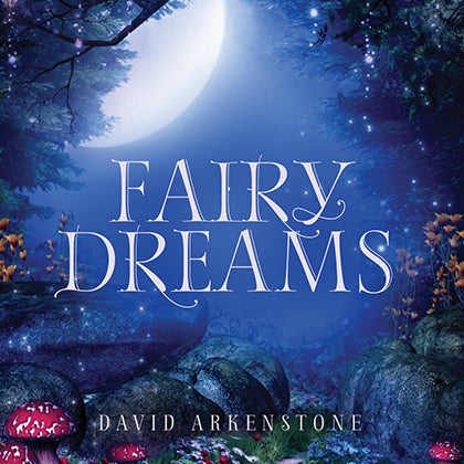 David Arkenstone: Fairy Dreams – Green Hill Music