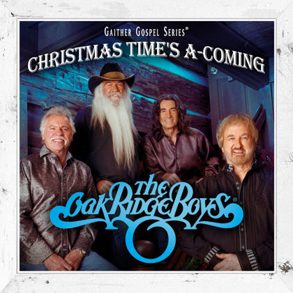 The Oak Ridge Boys: Christmas Time's A-Coming
