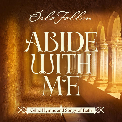 Orla Fallon: Abide With Me: Celtic Hymns & Songs Of Faith