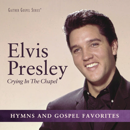 Elvis Presley: Crying In The Chapel