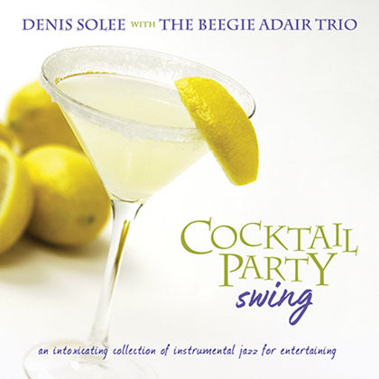 Denis Solee with the Beegie Adair Trio: Cocktail Party Swing